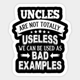 Uncles Are Not Totally Useless Sticker